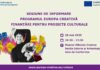 SESIUNE DE INFORMARE PROGRAMUL EUROPA CREATIVĂ FINANȚĂRI PENTRU PROIECTE CULTURALE